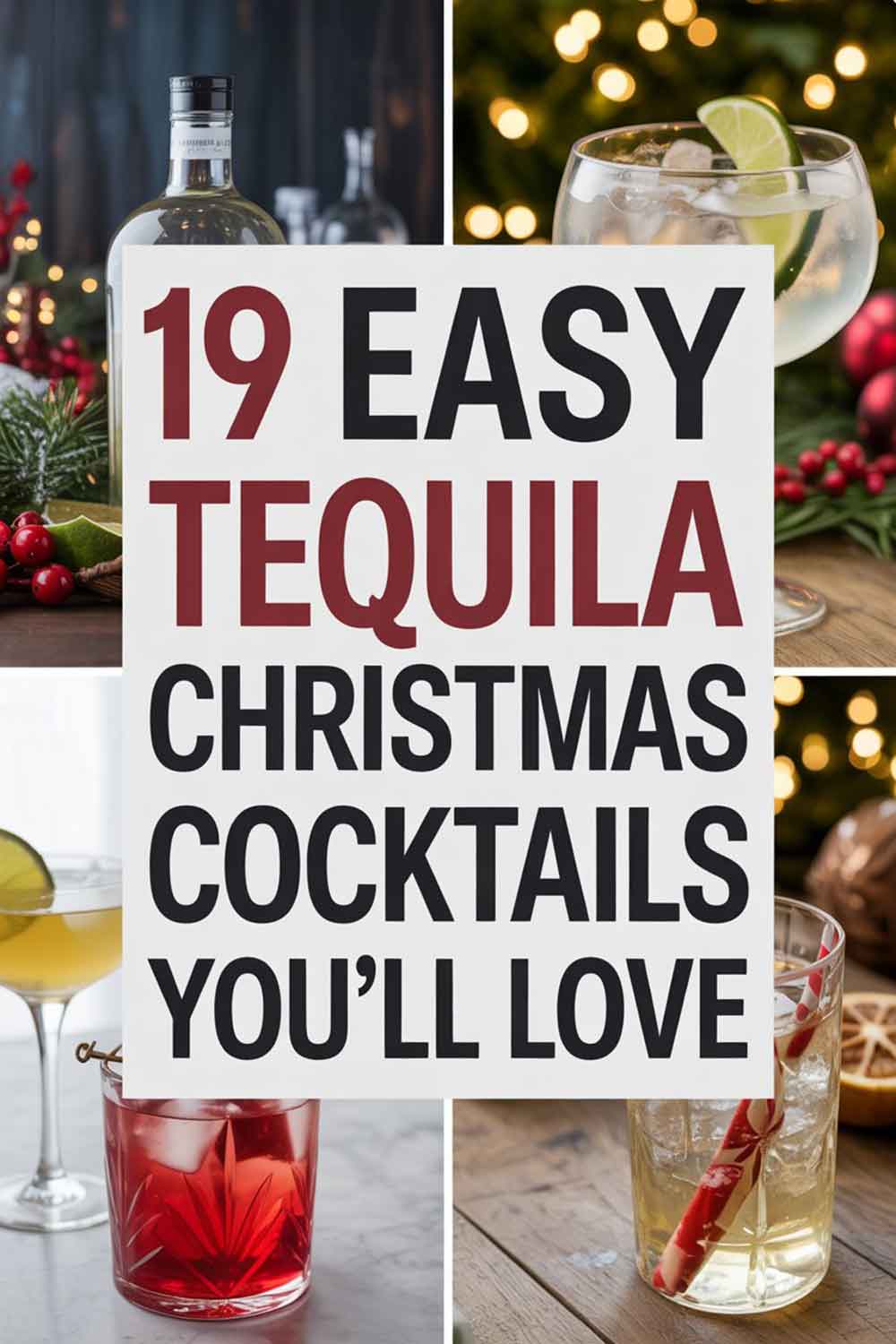 19 Christmas Cocktails with Tequila Everyone Will Want 2 A festive Pinterest graphic featuring multiple holiday drink photos arranged around bold text reading “19 Easy Tequila Christmas Cocktails You’ll Love,” showcasing Christmas cocktails with tequila in a cozy holiday setting.