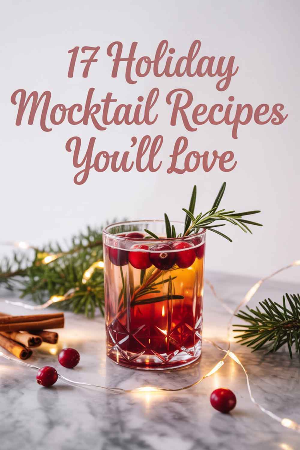 A festive Pinterest graphic featuring a holiday drink photo arranged under the text 17 holiday mocktail recipes you'll love". This is the hero image for an article about christmas mocktail recipes.