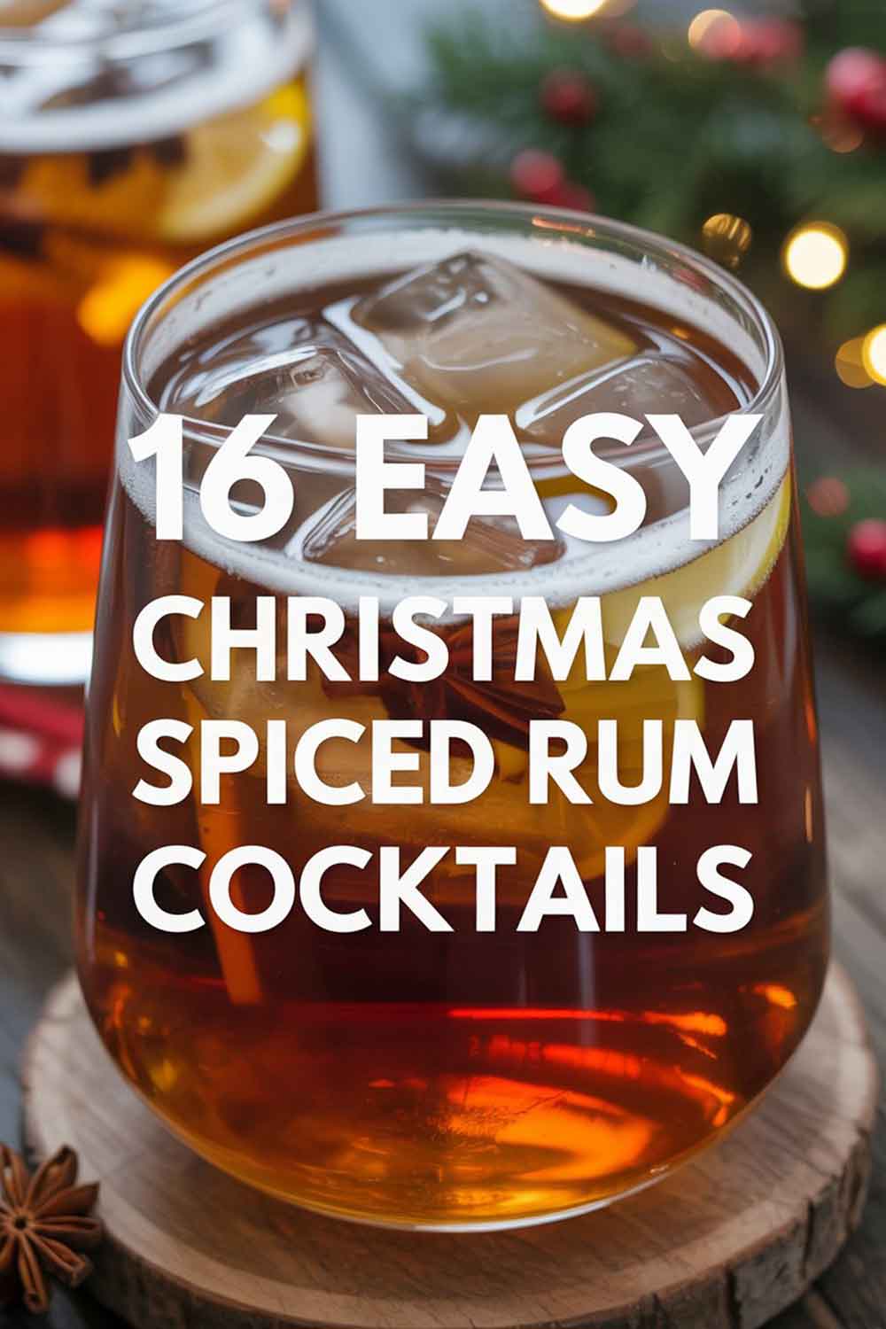 16 Christmas Spiced Rum Cocktails to Sleigh Your Holiday Season 2 A TOBI pin with Femanine yet, easy to read
writing with the text "16 Easy Christmas Spiced Rum Cocktails". In the background use a christmassy image of a spiced rum cocktail.